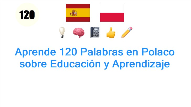 Aprende 120 Palabras en Polaco sobre Educación y Aprendizaje